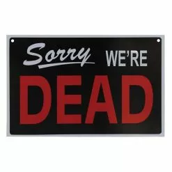 Other Sorry We're Dead Sign